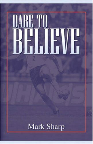 Cover for Mark I. Sharp · Dare to Believe (Paperback Bog) (2002)