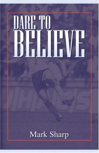 Cover for Mark I. Sharp · Dare to Believe (Paperback Book) (2002)