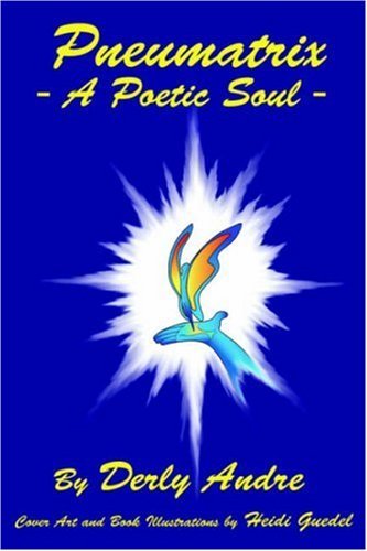 Cover for Derly Andre · Pneumatrix - a Poetic Soul (Paperback Bog) (2006)