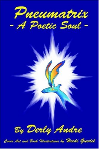 Cover for Derly Andre · Pneumatrix - a Poetic Soul (Paperback Book) (2006)