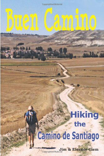 Cover for Eleanor Clem · Buen Camino Hiking the Camino De Santiago (Paperback Book) (2007)