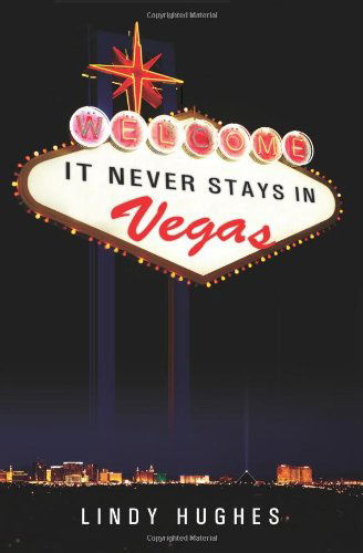 Cover for Lindy Hughes · It Never Stays in Vegas (Paperback Book) (2009)