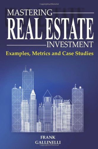 Cover for Frank Gallinelli · Mastering Real Estate Investment: Examples, Metrics and Case Studies (Paperback Book) (2008)