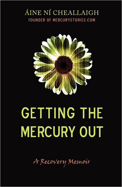 Cover for Aine Ni Cheallaigh · Getting the Mercury Out (Paperback Book) (2011)