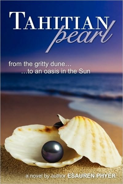 Cover for Esauren Phyer · Tahitian Pearl (From the Gritty Dune to an Oasis in the Sun) (Taschenbuch) (2010)