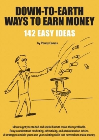 Cover for Eames, Penelope (Called Penny) Stewart · Down-To-Earth Ways to Earn Money: 142 Ideas to Get You Started and Useful Hints to Make Them Profitable (Taschenbuch) (2021)