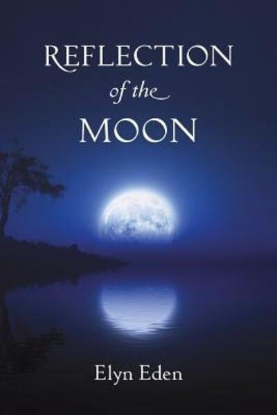 Elyn Eden · Reflection of the Moon (Paperback Book) (2016)