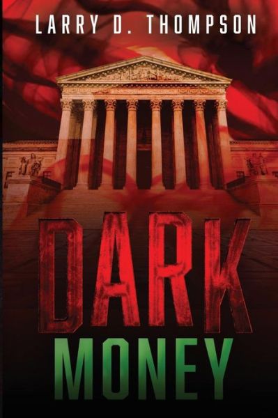 Cover for Larry D Thompson · Dark Money (Paperback Book) (2015)