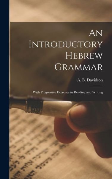 Cover for A B (Andrew Bruce) 1831- Davidson · An Introductory Hebrew Grammar (Innbunden bok) (2021)