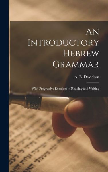 Cover for A B (Andrew Bruce) 1831- Davidson · An Introductory Hebrew Grammar (Hardcover Book) (2021)