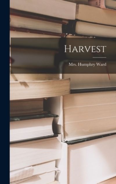 Cover for Humphry Ward · Harvest (Book) (2022)