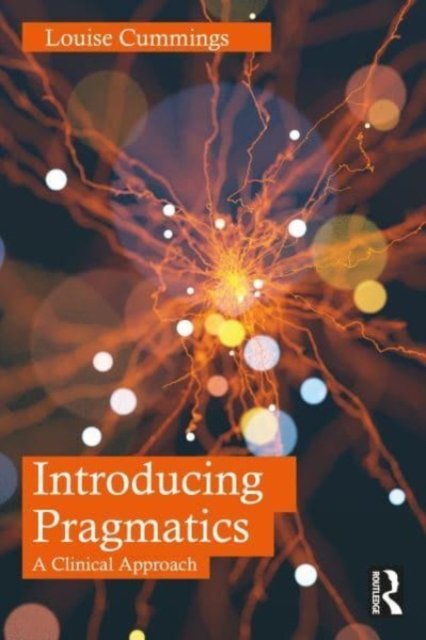 Cover for Cummings, Louise (The Hong Kong Polytechnic University) · Introducing Pragmatics: A Clinical Approach (Pocketbok) (2023)