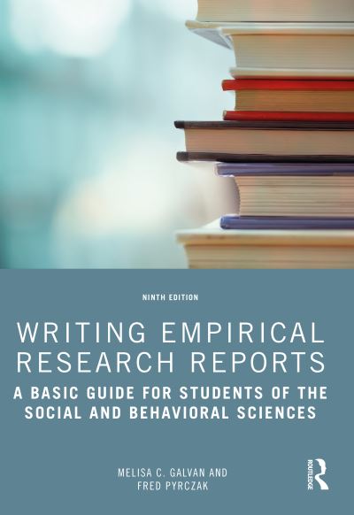 Writing Empirical Research Reports: A Basic Guide for Students of the Social and Behavioral Sciences - Galvan, Melisa C. (California State University, Northridge, USA) - Books - Taylor & Francis Ltd - 9781032136806 - October 18, 2023