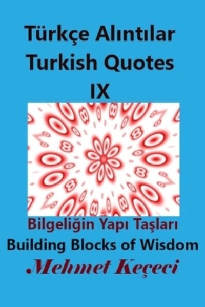 Türkçe Al?nt?lar IX - Mehmet Keçeci - Books - Blurb - 9781034158806 - April 26, 2024