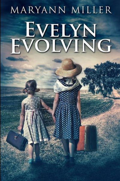 Cover for Maryann Miller · Evelyn Evolving : Large Print Edition (Paperback Book) (2021)