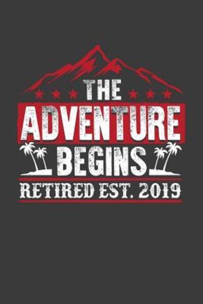 Cover for Kaihko Press · The Adventure Begins Retired Est. 2019 : A Thoughtful Retirement Card Alternative (Paperback Book) (2019)