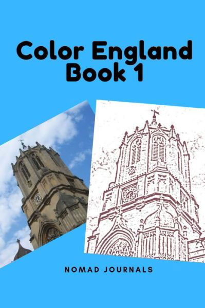 Cover for Nomad Journals · Color England Book 1 : England landmarks, stratford upon avon, tower of london, trinity church, adult coloring book (Paperback Bog) (2019)