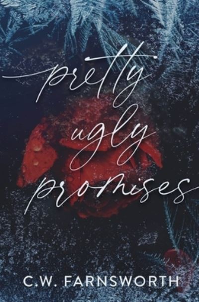 Cover for C. W. Farnsworth · Pretty Ugly Promises (Book) (2023)
