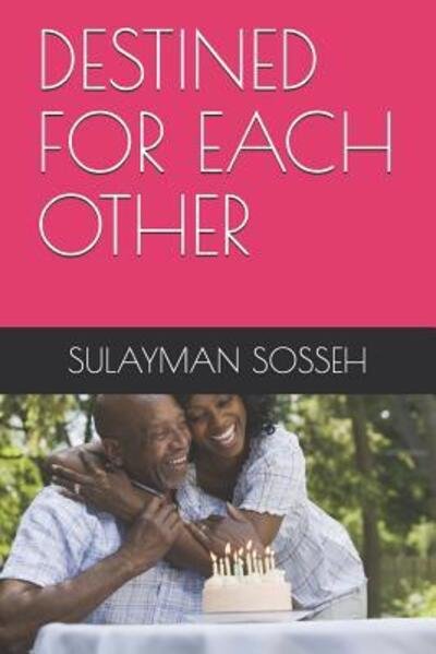 Cover for Sulayman Sosseh · Destined for Each Other (Paperback Book) (2019)