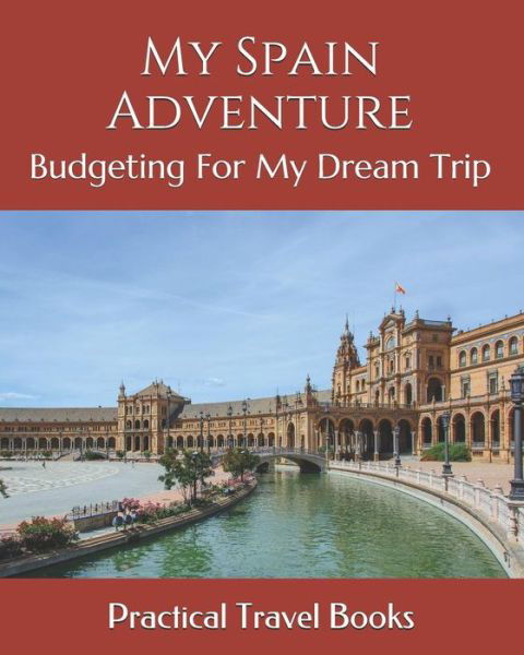 Practical Travel Books · My Spain Adventure (Paperback Bog) (2019)