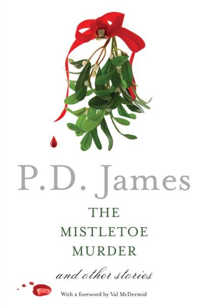 The Mistletoe Murder And Other Stories - P. D. James - Książki - Vintage - 9781101973806 - 24 października 2017