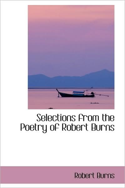 Cover for Robert Burns · Selections from the Poetry of Robert Burns (Hardcover bog) (2009)