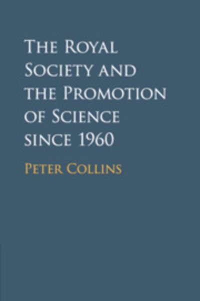 Cover for Peter Collins · The Royal Society and the Promotion of Science since 1960 (Pocketbok) (2019)