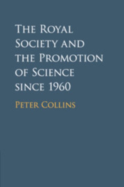 Cover for Peter Collins · The Royal Society and the Promotion of Science since 1960 (Paperback Bog) (2019)