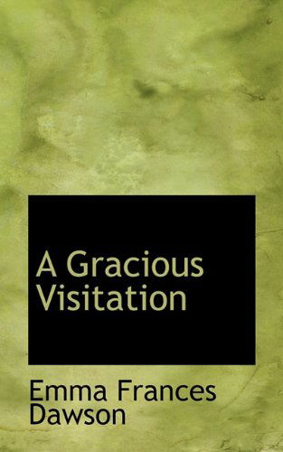 Cover for Emma Frances Dawson · A Gracious Visitation (Paperback Book) (2009)