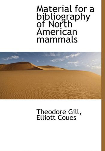 Cover for Elliott Coues · Material for a Bibliography of North American Mammals (Hardcover Book) (2009)