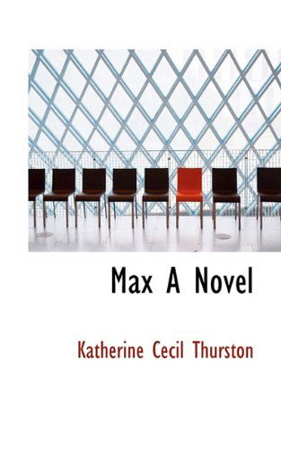 Cover for Katherine Cecil Thurston · Max a Novel (Inbunden Bok) (2009)