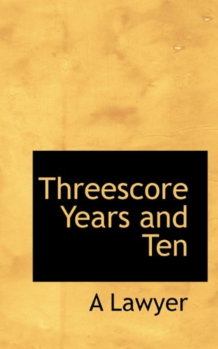 Cover for A Lawyer · Threescore Years and Ten (Hardcover Book) (2009)