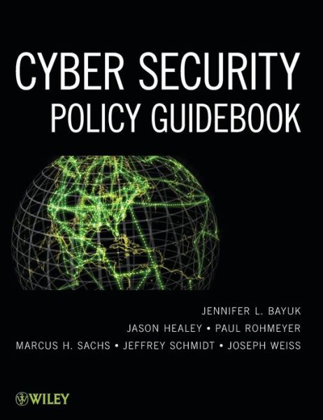 Cover for Bayuk, Jennifer L. (Stevens Institute of Technology, Hoboken, NJ) · Cyber Security Policy Guidebook (Hardcover Book) (2012)