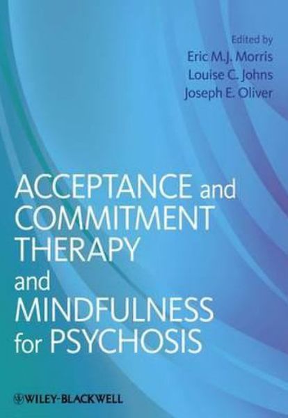 Cover for EMJ Morris · Acceptance and Commitment Therapy and Mindfulness for Psychosis (Gebundenes Buch) (2013)