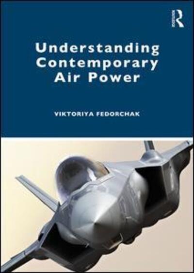 Cover for Fedorchak, Viktoriya (Swedish Defence University, Sweden) · Understanding Contemporary Air Power (Paperback Book) (2020)