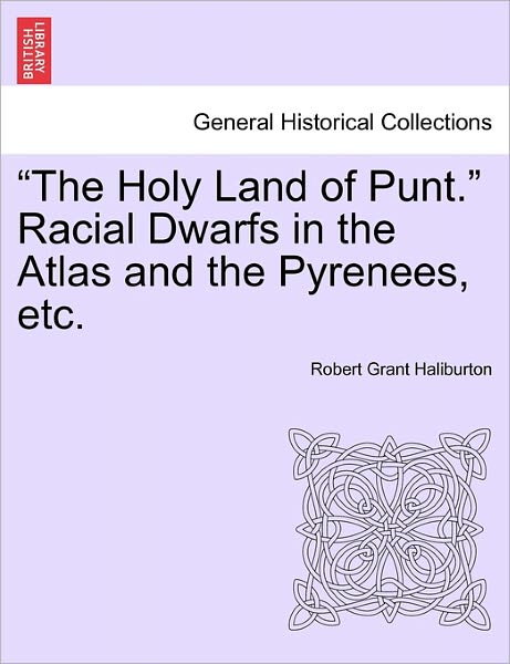 Cover for Robert Grant Haliburton · The Holy Land of Punt. Racial Dwarfs in the Atlas and the Pyrenees, Etc. (Paperback Book) (2011)