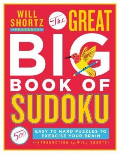 Cover for Will Shortz · Will Shortz Presents The Great Big Book of Sudoku Volume 1: 500 Easy to Hard Puzzles to Exercise Your Brain (Pocketbok) (2019)
