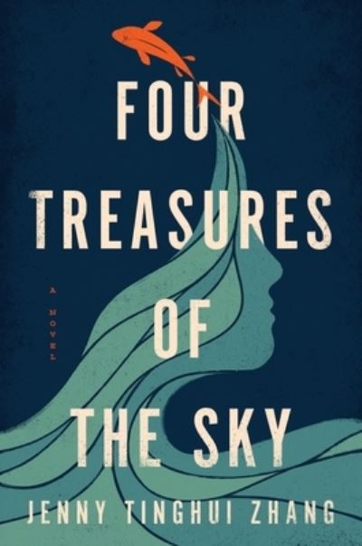 Cover for Jenny Tinghui Zhang · Four Treasures of the Sky: A Novel (Paperback Book) (2023)