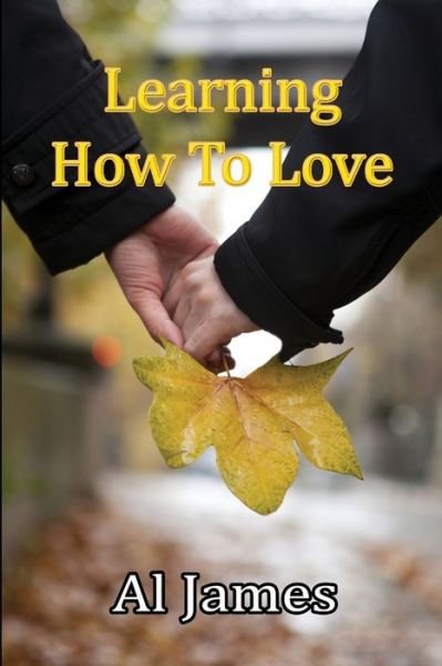 Cover for Al James · Learning How to Love (Book) (2012)