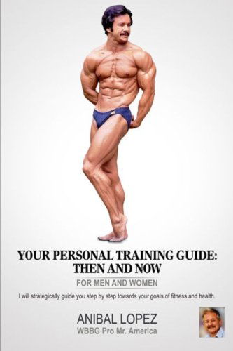 Cover for Anibal Lopez · Your Personal Training Guide:Then and Now (Paperback Book) (2013)