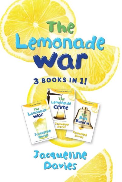 The Lemonade War Three Books in One: The Lemonade War, The Lemonade Crime, The Bell Bandit - The Lemonade War Series - Jacqueline Davies - Książki - HarperCollins - 9781328530806 - 2019