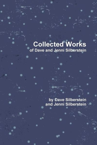 Cover for Dave Silberstein · Collected Works of Dave and Jenni Silberstein (Paperback Book) (2015)