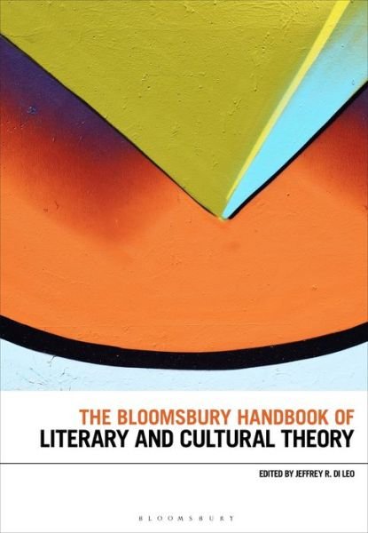 Cover for Di Leo Jeffrey R. · The Bloomsbury Handbook of Literary and Cultural Theory - Bloomsbury Handbooks (Gebundenes Buch) (2018)