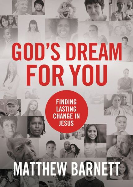 Cover for Matthew Barnett · God's Dream for You: Finding Lasting Change in Jesus (Hardcover Book) (2013)