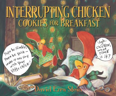 Interrupting Chicken: Cookies for Breakfast - David Ezra Stein - Kirjat - Walker Books Ltd - 9781406399806 - torstai 7. lokakuuta 2021