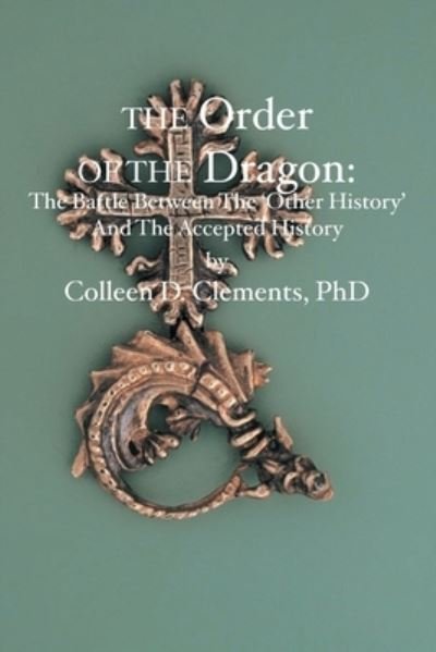 Cover for PhD Colleen D. Clements · The Order of the Dragon: (Taschenbuch) (2006)