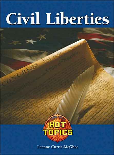 Civil Liberties (Hot Topics) - Debra A. Miller - Książki - Lucent - 9781420500806 - 1 października 2009