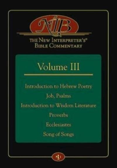 Cover for Leander E Keck · The New Interpreter's Bible Commentary Volume Iii: Introduction to Hebrew Poetry, Job, Psalms, Introduction to Wisdom Literature, Proverbs, Ecclesiastes, (Hardcover Book) (2015)