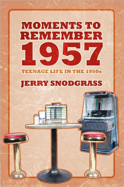 Jerry Snodgrass · Moments to Remember 1957: Teenage Life in the 1950s (Pocketbok) (2008)