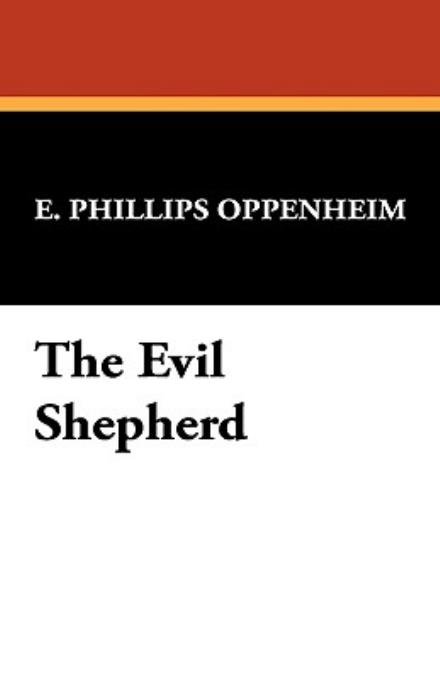 Cover for E. Phillips Oppenheim · The Evil Shepherd (Paperback Bog) (2008)